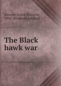 The Black hawk war