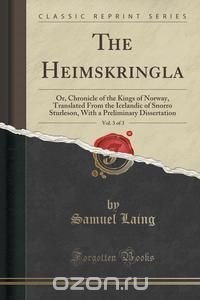 The Heimskringla, Vol. 3 of 3