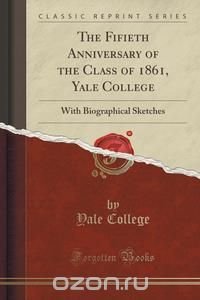 The Fifieth Anniversary of the Class of 1861, Yale College