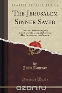 The Jerusalem Sinner Saved