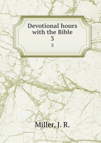 Devotional hours with the Bible