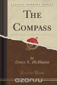 The Compass (Classic Reprint)