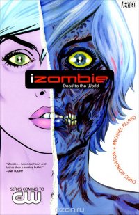 Izombie: Volume 1: Dead to the World