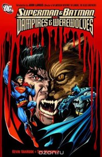 Superman and Batman Vs. Vampires and Werewolves