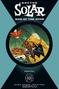 Doctor Solar, Man of the Atom Archives Volume 4