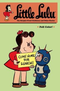 Little Lulu Volume 25: The Burglar-Proof Clubhouse and Other Stories