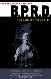 B.P.R.D.: Plague of Frogs Volume 2