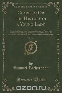 Clarissa; Or the History of a Young Lady, Vol. 2 of 8