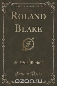 Roland Blake (Classic Reprint)