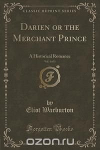 Darien or the Merchant Prince, Vol. 1 of 3