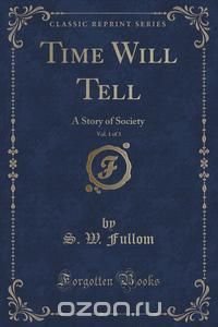 Time Will Tell, Vol. 1 of 3