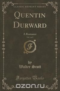 Quentin Durward, Vol. 1 of 2