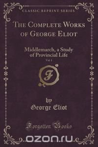 The Complete Works of George Eliot, Vol. 1