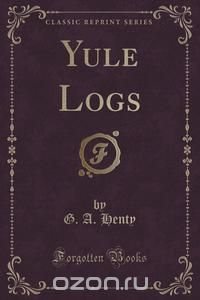 Yule Logs (Classic Reprint)