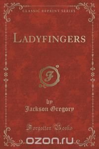 Ladyfingers (Classic Reprint)