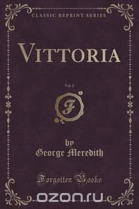 Vittoria, Vol. 2 (Classic Reprint)