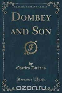 Dombey and Son (Classic Reprint)