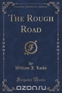 The Rough Road (Classic Reprint)