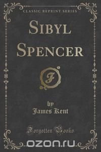 Sibyl Spencer (Classic Reprint)