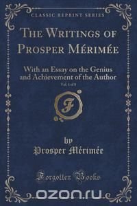 The Writings of Prosper Merimee, Vol. 1 of 8