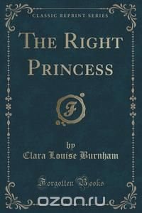 The Right Princess (Classic Reprint)