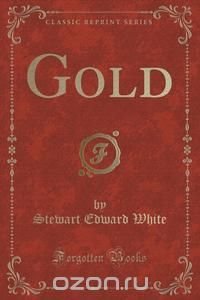 Gold (Classic Reprint)