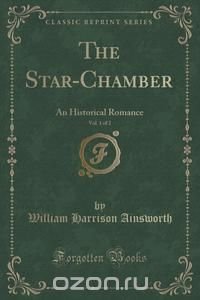 The Star-Chamber, Vol. 1 of 2