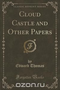 Cloud Castle and Other Papers (Classic Reprint)