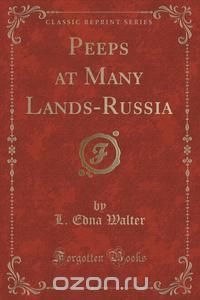 Peeps at Many Lands-Russia (Classic Reprint)