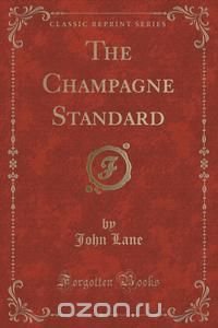 The Champagne Standard (Classic Reprint)