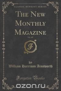 The New Monthly Magazine, Vol. 147 (Classic Reprint)