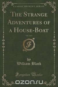 The Strange Adventures of a House-Boat, Vol. 2 of 3 (Classic Reprint)