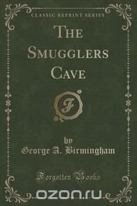 The Smugglers Cave (Classic Reprint)