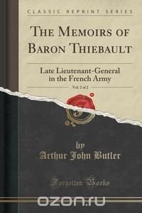 The Memoirs of Baron Thiebault, Vol. 2 of 2