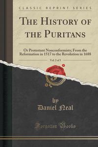 The History of the Puritans, Vol. 2 of 5