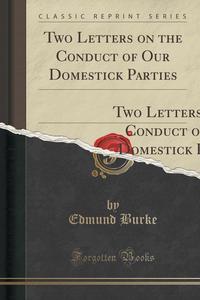 Two Letters on the Conduct of Our Domestick Parties