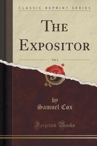 The Expositor, Vol. 2 (Classic Reprint)