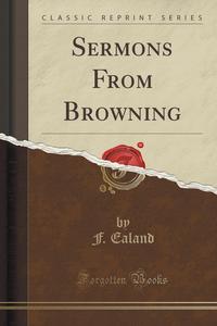 Sermons From Browning (Classic Reprint)