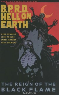 B.P.R.D.: Hell on Earth: Volume 9: The Reign of the Black Flame