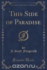 This Side of Paradise (Classic Reprint)