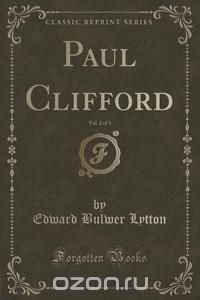 Paul Clifford, Vol. 2 of 3 (Classic Reprint)