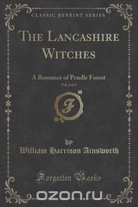 The Lancashire Witches, Vol. 2 of 3