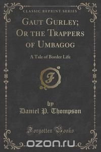 Gaut Gurley; Or the Trappers of Umbagog