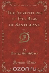 The Adventures of Gil Blas of Santillane, Vol. 3 of 3 (Classic Reprint)