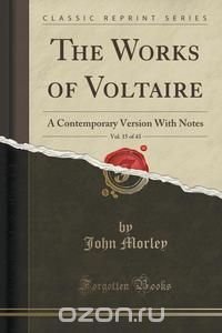 The Works of Voltaire, Vol. 15 of 43