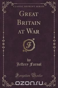 Great Britain at War (Classic Reprint)