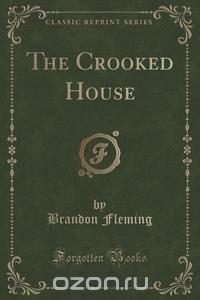 The Crooked House (Classic Reprint)