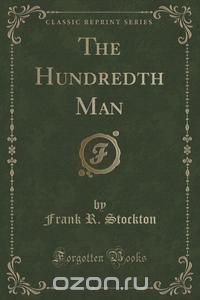 The Hundredth Man (Classic Reprint)