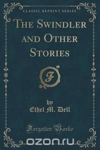 The Swindler and Other Stories (Classic Reprint)