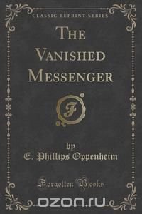 The Vanished Messenger (Classic Reprint)